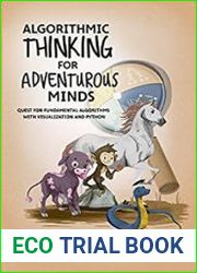 Algorithmic Thinking for Adventurous Minds Quest for Fundamental Algorithms with Visualization and Python