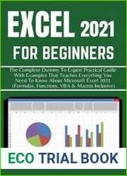 Excel 2021 for Beginners the Complete Dummy to Expert Practical Guide With Examples That Teaches Everything You Need to Know