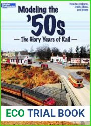 Modeling the |50s The Glory Years of Rail