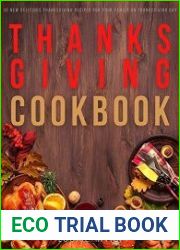 Thanksgiving Cookbook 30 New Delicious Thanksgiving Recipes for Your Family on Thanksgiving Day