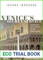 Venice’s Secret Service. Organizing Intelligence In The Renaissance