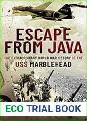 Escape from Java The Extraordinary World War II Story of the USS Marblehead