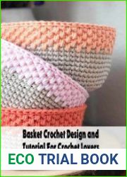 Basket Crochet Design and Tutorial For Crochet Lovers Lovely and Creative Ideas to Crochet Basket