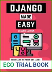 Django made easy Build and deploy reliable Django applications