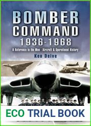 Bomber Command 1939 - 1968 A Reference to the Men - Aircraft and Operational History