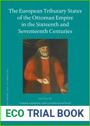 The European Tributary States of the Ottoman Empire in the Sixteenth and Seventeenth Centuries