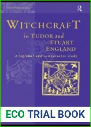 Witchcraft in Tudor and Stuart England A Regional and Comparative Study