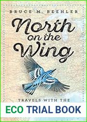 North on the Wing Travels with the Songbird Migration of Spring