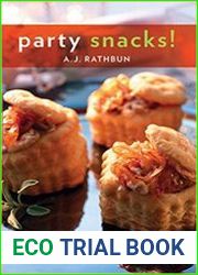 Party Snacks! 50 Simple, Stylish Recipes to Make You a Popular Party Host