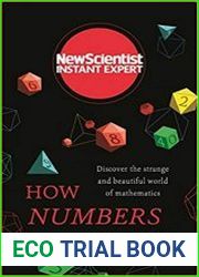 How Numbers Work Discover the strange and beautiful world of mathematics