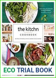 The Kitchn Cookbook Recipes, Kitchens & Tips to Inspire Your Cooking