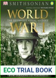 World War I The Definitive Visual History. From Sarajevo to Versailles