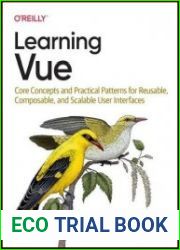 Learning Vue Core Concepts and Practical Patterns for Reusable, Composable, and Scalable User Interfaces (Final)