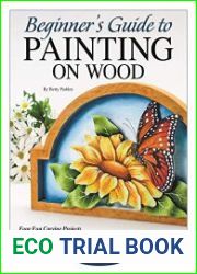 Beginner|s Guide to Painting on Wood Four Fun Carving Projects; Tips on Paint Types, Blending, Detailing, Brush Care, & More (Fox Chapel Publishing) Step-by-Step Instructions and Full-Size Patterns