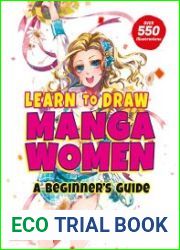 Learn to Draw Manga Women A Beginner|s Guide (With Over 550 Illustrations)