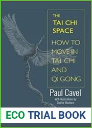 The Tai Chi Space How to Move in Tai Chi and Qi Gong