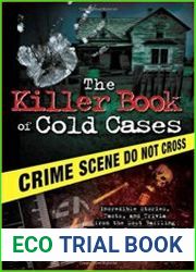 The Killer Book of Cold Cases Incredible Stories, Facts, and Trivia from the Most Baffling True Crime Cases of All Time