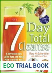 The Seven-Day Total Cleanse A Revolutionary New Juice Fast and Yoga Plan to Purify Your Body and Clarify the Mind