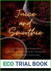 Juice and Smoothie 20 Juice and Smoothie Recipes A Simple Cookbook For Restaurant favorite