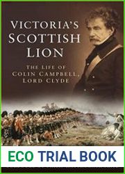 Victoria|s Scottish Lion The Life of Colin Campbell, Lord Clyde