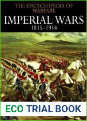 The Encyclopedia of Warfare Book 5 - Imperial Wars 1815–1914