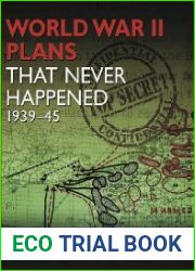 World War II Plans That Never Happened 1939-45