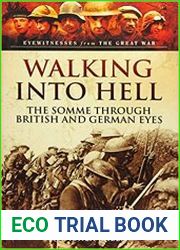 Walking Into Hell The Somme Through British and German Eyes