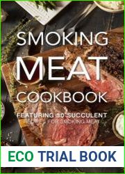 Smoking Meat Cookbook Featuring 30 Succulent Recipes for Smoking Meat