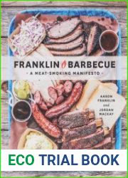 Franklin barbecue a meat-smoking manifesto
