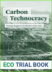 Carbon Technocracy Energy Regimes in Modern East Asia