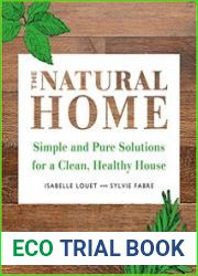 The Natural Home Simple, Pure Cleaning Solutions and Recipes for a Healthy House