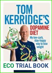Tom Kerridge|s Dopamine Diet My low-carb, stay-happy way to lose weight