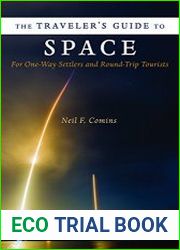 The Traveler|s Guide to Space For One-Way Settlers and Round-Trip Tourists