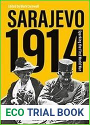 Sarajevo 1914 Sparking the First World War