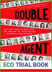 Double Agent The First Hero of World War II and How the FBI Outwitted and Destroyed a Nazi Spy Ring