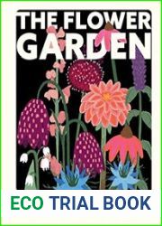 The Flower Garden A Guide to Growing Cut Flowers on Your Windowsill