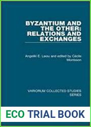 Byzantium and the Other Relations and Exchanges