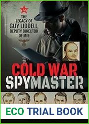Cold War Spymaster The Legacy of Guy Liddell, Deputy Director of MI5