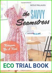 The Savvy Seamstress An Illustrated Guide to Customizing Your Favorite Patterns