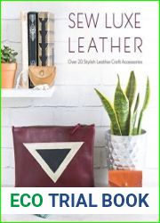 Sew Luxe Leather Over 20 Stylish Leather Craft Accessories