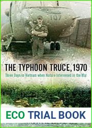 The Typhoon Truce, 1970 Three Days in Vietnam when Nature Intervened in the War