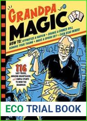 Grandpa Magic 116 Easy Tricks, Amazing Brainteasers, and Simple Stunts to Wow the Grandkids
