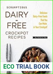 Scrumptious Dairy-Free Crockpot Recipes Delicious Dairy-Free Foods That You Can Make in Your Crockpot!