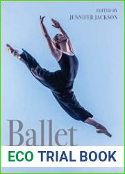 Ballet The Essential Guide to Technique and Creative Practice