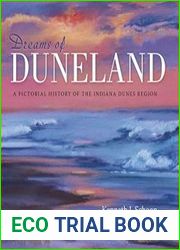 Dreams of Duneland A Pictorial History of the Indiana Dunes Region