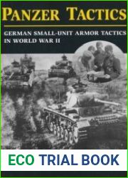 Panzer Tactics German Small-Unit Armor Tactics in World War II