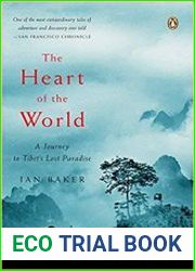 The Heart of the World A Journey to Tibet|s Lost Paradise
