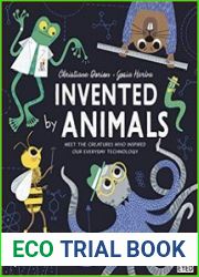 Invented by Animals Meet the creatures who inspired our everyday technology
