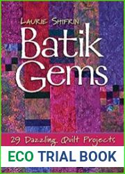 Batik Gems 29 Dazzling Quilt Projects