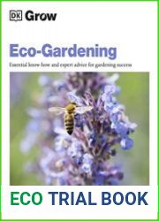 Grow Eco-gardening Essential Know-how and Expert Advice for Gardening Success